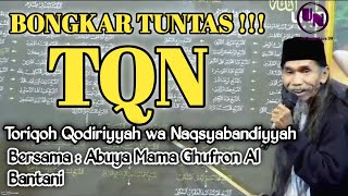 BONGKAR TUNTAS (TQN) THORIQOH QODIRIYAH WA NAQSYABANDIYAH | ABUYA MAMA GHUFRON AL BANTANI