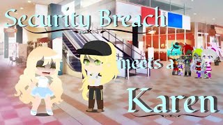 ~Security Breach Meets a Karen (FNAF SB)~