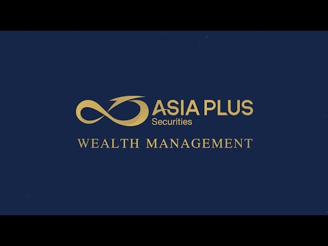 WEALTH MANAGEMENT | ASIA PLUS SECURITIES | MY WEALTH JOURNEY