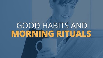Good Habits and Morning Rituals for Daily Success