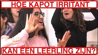 HOE KAPOT IRRITANT KUN JE ZIJN?