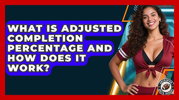 What Is Adjusted Completion Percentage And How Does It Work? - Gridiron Data Digest