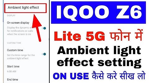 Iqoo z6 lite 5g me Ambient light effect on/use kaise kare।enable use ambient lite effect Iqoo z6lite