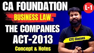 The Companies Act 2013 CA Foundation I CA Foundation Business Law Companies Act 2013 #ctcclasses