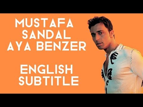 [Eng Sub] Mustafa Sandal — Aya Benzer • Turkish Song/ Lyrics — Sözleri