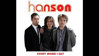 Hanson - Every Word I Say