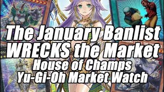 The January Banlist WRECKS the Market House of Champs Yu-Gi-Oh Market Watch