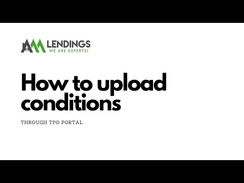 How to upload conditions through TPO portal - AAA LENDINGS