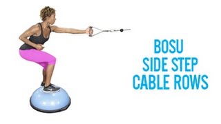 Bosu Side Step Alternating Alternating Cable Rows