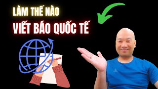 Hé lộ cách viết bài báo quốc tế cho nhà nghiên cứu | TS.BS.Vũ Duy Kiên