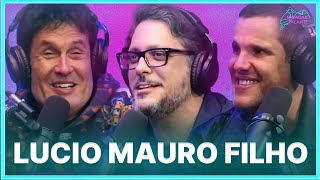 LUCIO MAURO FILHO | Podcast Papagaio Falante