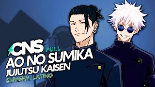 (ESP/FULL) JUJUTSU KAISEN OP3 // Ao no Sumika (cover por @ChemyNoSurfea) Instr @micknroll