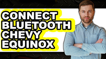 How to Connect Bluetooth Chevy Equinox - Easy Guide