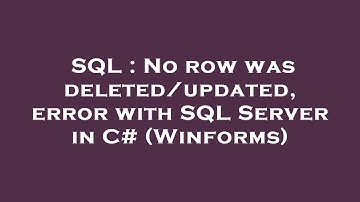 SQL : No row was deleted/updated, error with SQL Server in C# (Winforms)