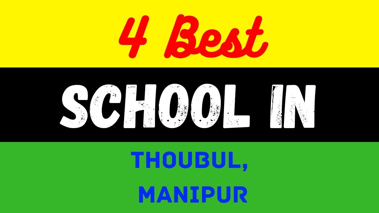 Top 4 Best Schools in Thoubal, Manipur