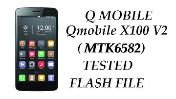 QMOBILE x100 V2 (MTK6582) TESTED FLASH FILE