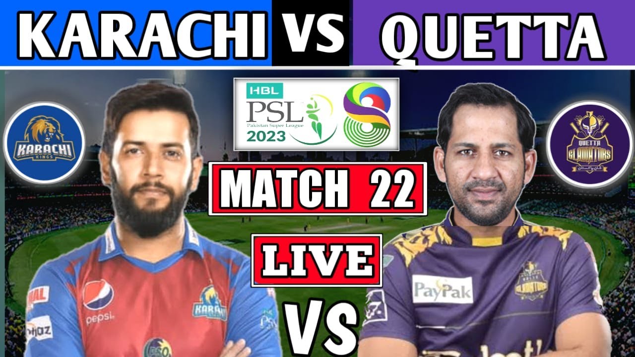 PSL LIVE Karachi Kings vs Quetta Gladiators 22nd T20 LIVE SCORES KK vs QG PAKISTAN SUPER LEAGUE