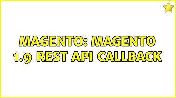 Magento: Magento 1.9 REST API Callback