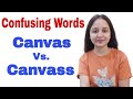 Canvas vs canvass  most confusing words  what is the difference  words often confused  english 