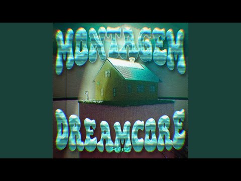 MONTAGEM DREAMCORE Slowed 