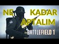 Battlefield 1 - Duvarın İçinden Ateş Ettim Mi Acaba?
