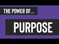 Leadership skills the power of purpose