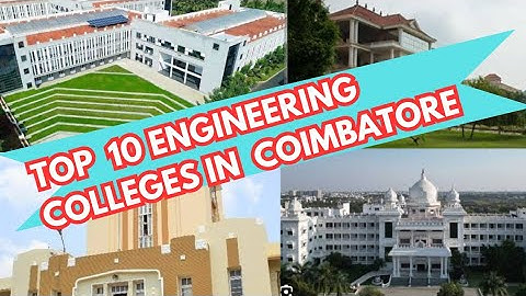 TOP 10 ENGINEERING COLLEGES  IN COIMBATORE (NIRF, TNEA CUTOFF, PLACEMENT Based)