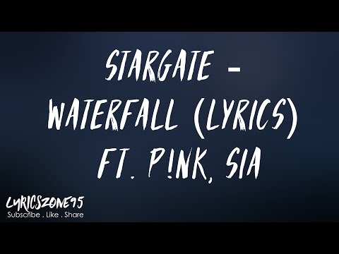 Stargate - Waterfall (Lyrics) ft. P!nk, Sia