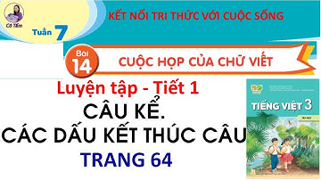 Tiếng việt 3| Tập 1| Bài 14| Luyện tập| Câu kể Các dấu kết thức câu |Trang 64| Kết nối