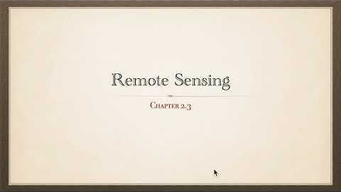 Remote Sensing (Earth Science Chapter 2, Section 3)