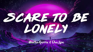 Martin Garrix & Dua Lipa - Scared To Be Lonely (Lyrics/Vietsub)