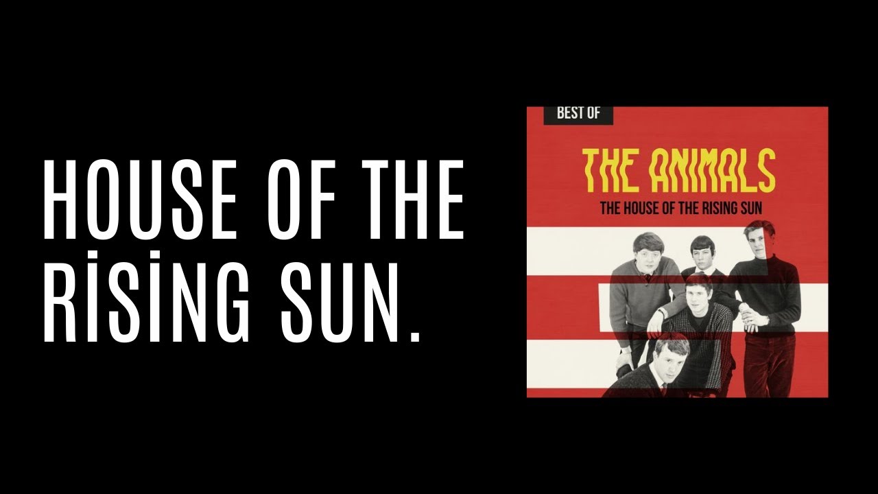 The Animals - House Of The Rising Sun (1964) Cover. - YouTube