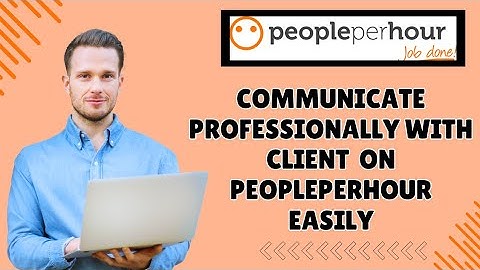 How to Communicate Professionally with Client on Peopleperhour 2025?