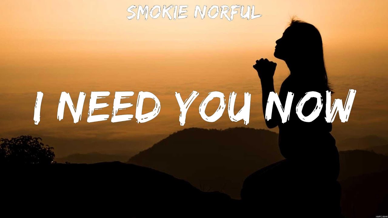 Smokie Norful - I Need You Now (Lyrics) Andrew Ripp, Smokie Norful ...