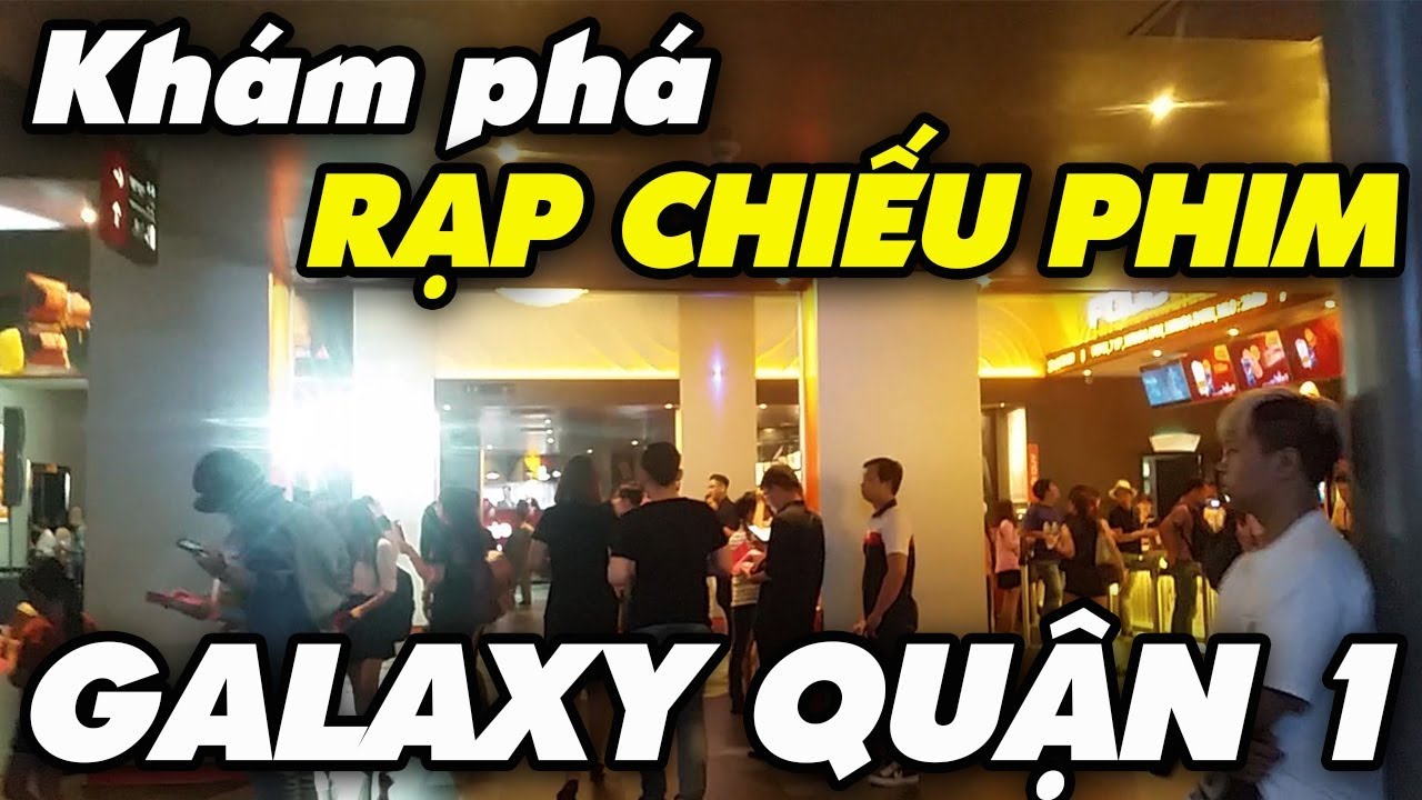 rạp chieu phim galaxy Update Review bên trong rạp chiếu phim GALAXY NGUYỄN DU QUẬN 1 | Danh kim chánh | vietnam travel business