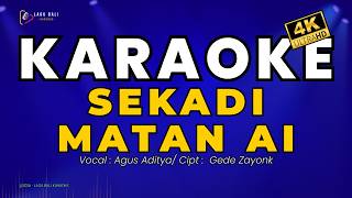 Sekadi Matan Ai  Agus Aditya  Lagu Bali Karaoke