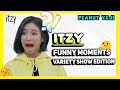 ITZY [있지] FUNNY MOMENTS  TO WATCH DURING QUARANTINE  (VARIETY SHOW EDITION)