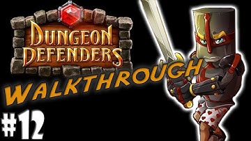 Dungeon Defenders Walkthrough - Part 12 - The Summit (FINAL BOSS)