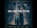 The Chainsmokers & Coldplay - Something Just Like This [KOR&ENG Lyrics-가사]