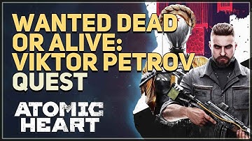 Wanted Dead Or Alive Viktor Petrov Atomic Heart