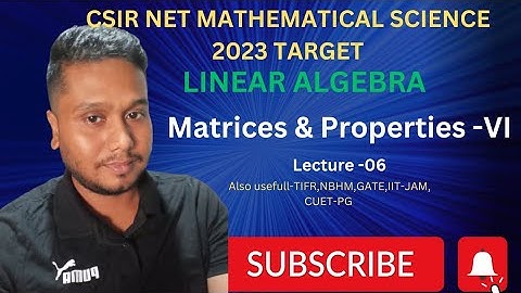 L-06/Linear algebra/Mathematics/CSIR NET MATHEMATICS DEC-2023 TARGET/TIFR/GATE/NBHM/IIT-JAM/CUET-PG