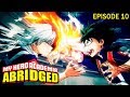 My Hero Academia Abridged Episode 10: The Cake is a Lie