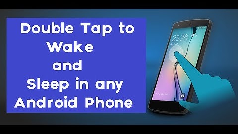 Double Tap to Wake and Sleep in any Android Phone