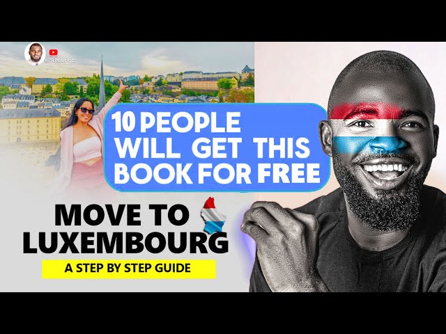 How To Get Luxembourg Work Visa | A Step By Step Guide class=