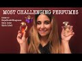 MY MOST CHALLENGING FRAGRANCES IN MY COLLECTION | Canadian Collab 🇨🇦