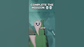 COMPLETE THE MISSION 💀💀
