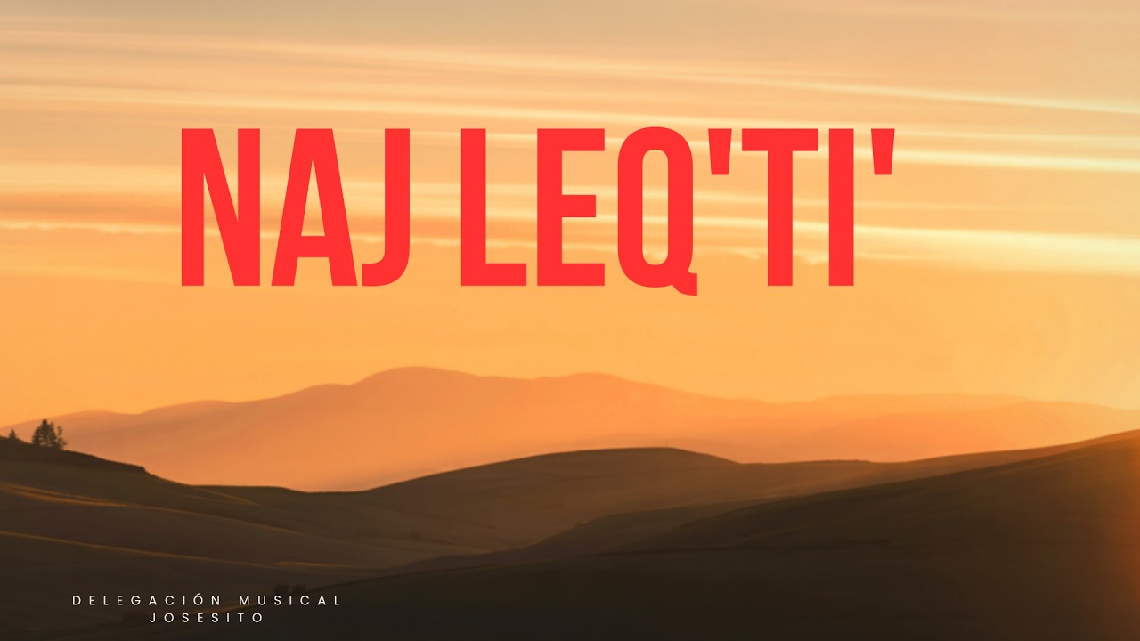 Naj leq'ti', Delegación Musical JOSESITO -OFICIAL-