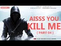 YOU KILL ME PART 04 SEASON 2