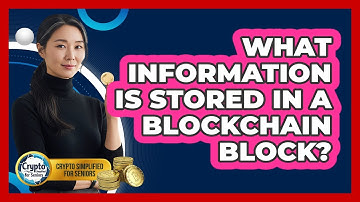 What Information Is Stored In A Blockchain Block?