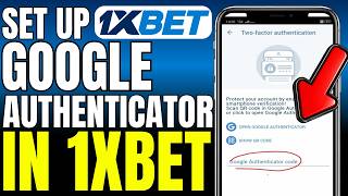 How To Set Up Google Authenticator In 1xBet 2026 (Very Easy)